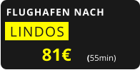 FLUGHAFEN NACH  LINDOS   81€       (55min)